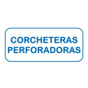 CORCHETERAS & PERFORADORAS